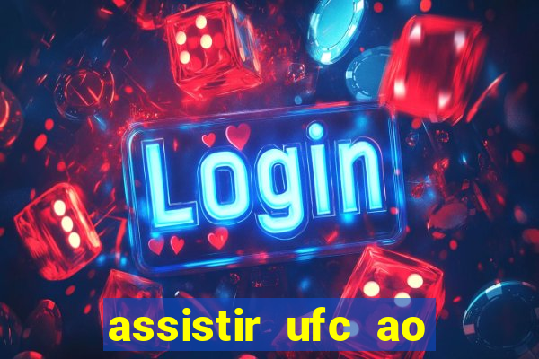 assistir ufc ao vivo futemax